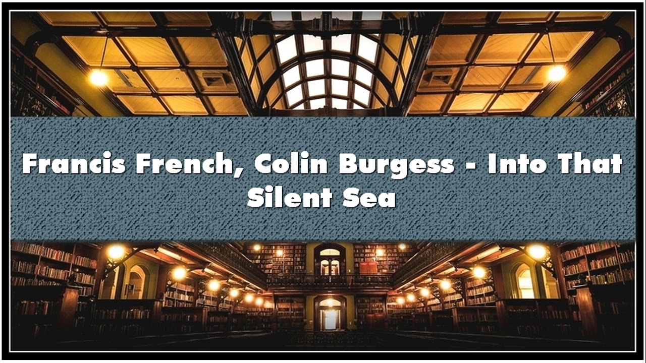 Francis French Colin Burgess Into That Silent Sea Part 02 Audiobook