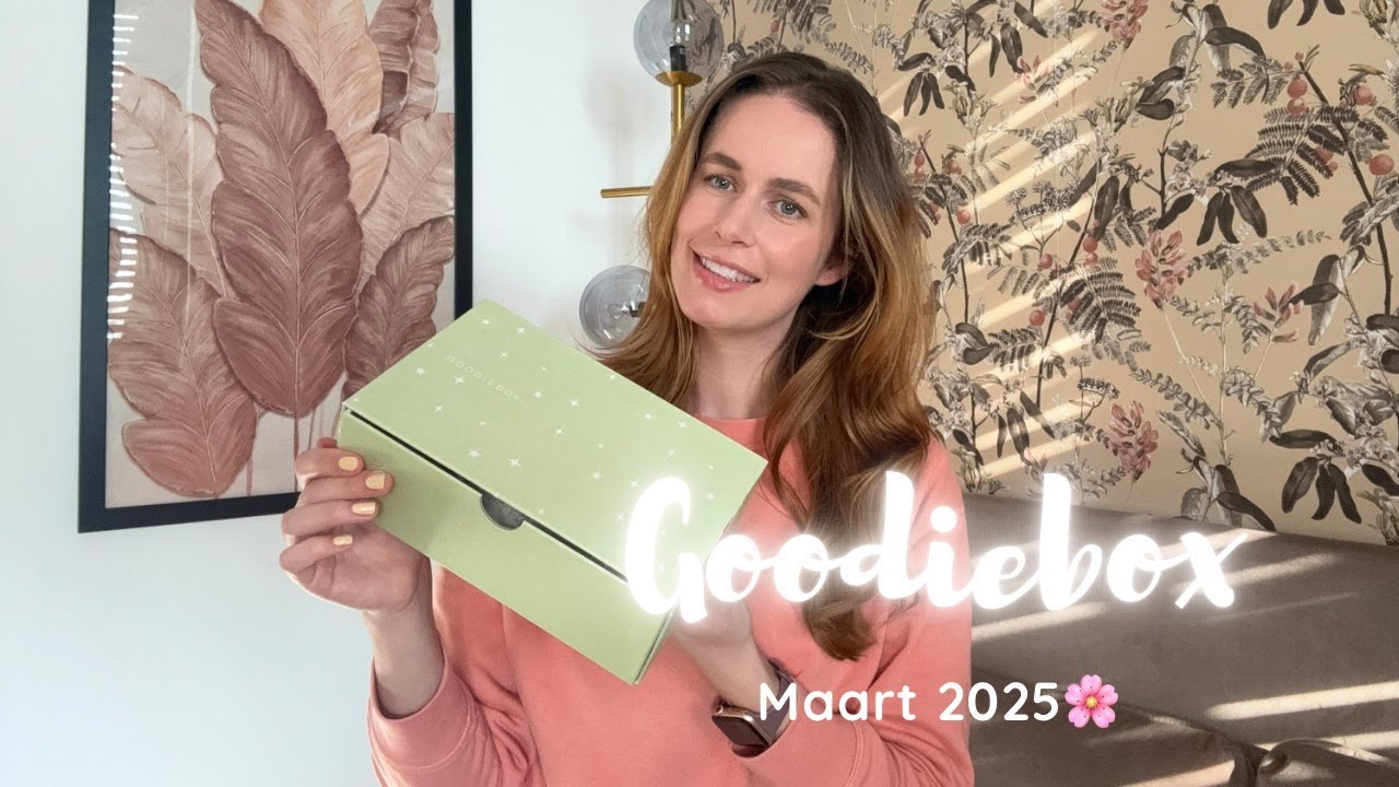 Goodiebox Unboxen Maart 2025!!!