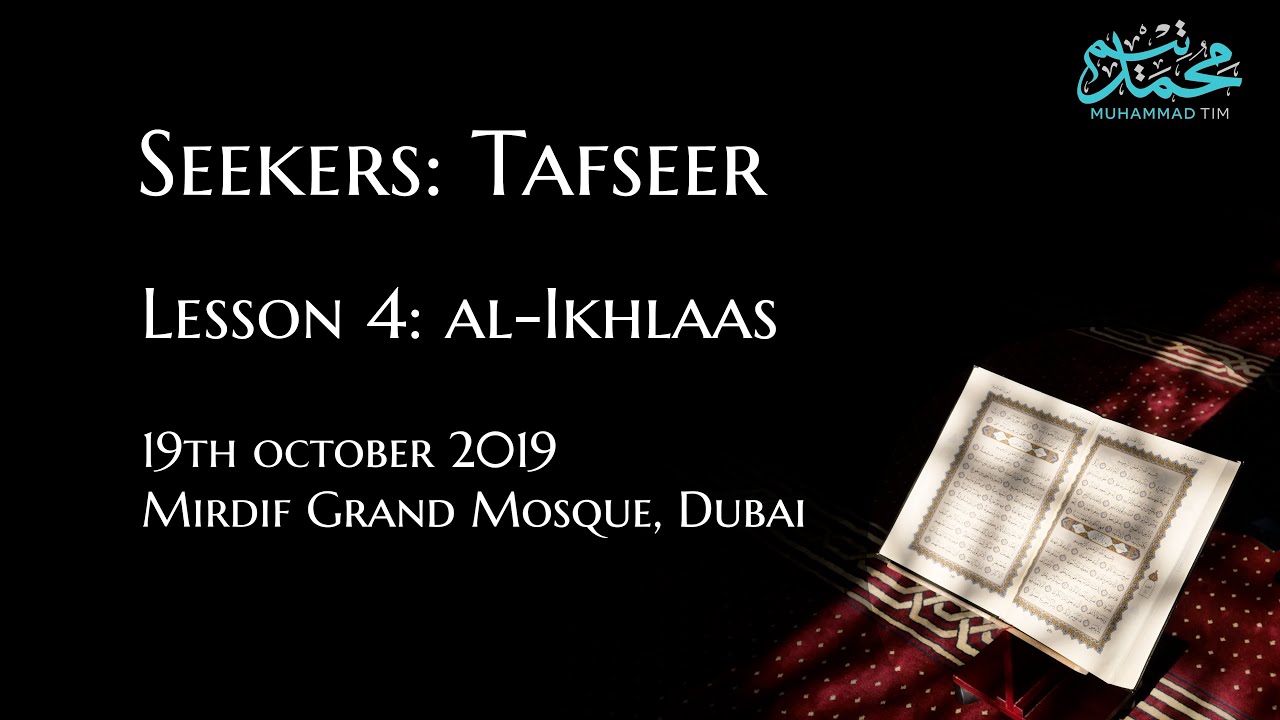 Seekers of Knowledge: Tafseer 4 - al-Ikhlāṣ - Muhammad Tim Humble