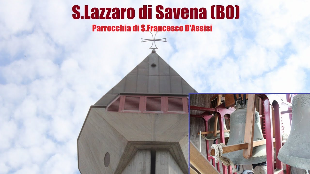 Le campane di S.Lazzaro di Savena (BO) - Parrocchia di S.Francesco D'Assisi