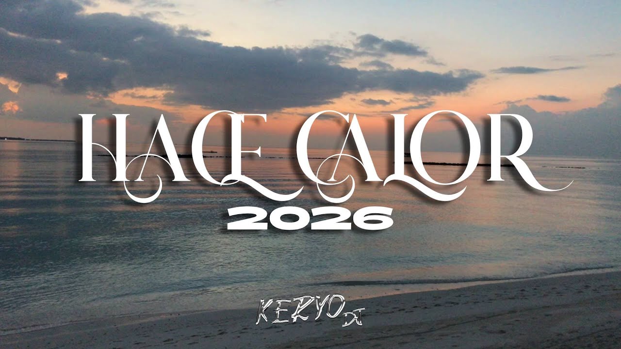 HACE CALOR 2026 - KERYO DJ