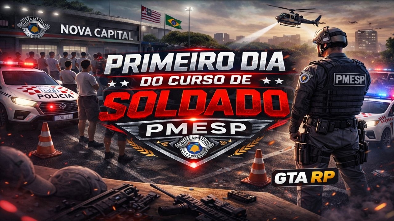 PRIMEIRO DIA no Curso da PMESP 🚔🔥 | GTA RP Nova Capital #novacapitalrp