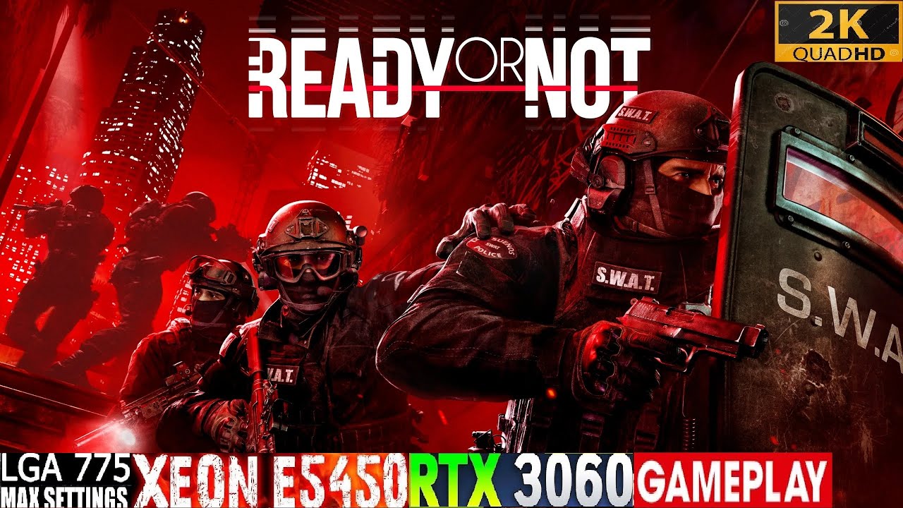 Ready or Not Xeon E5450 + Rtx 3060