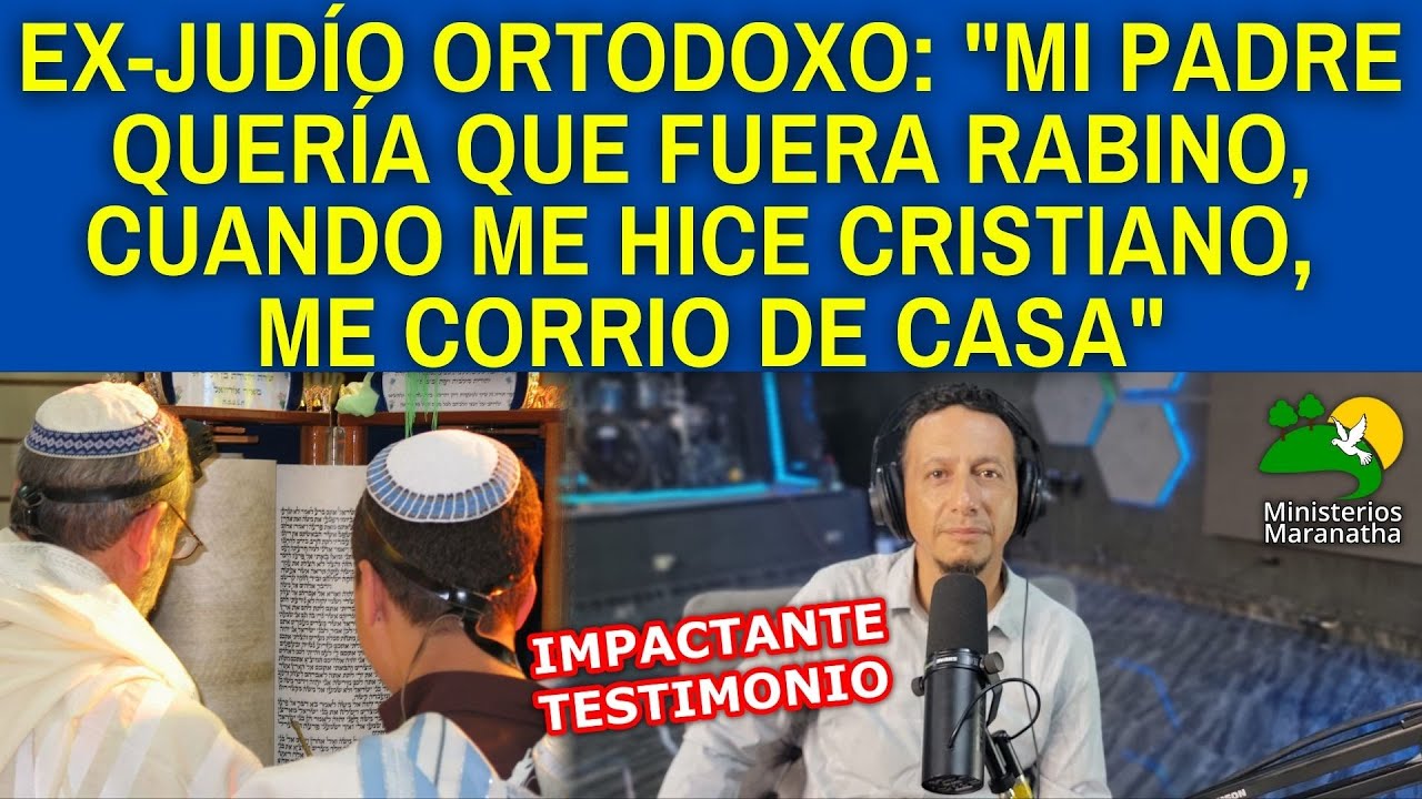 EX-JUDÍO ORTODOXO: 