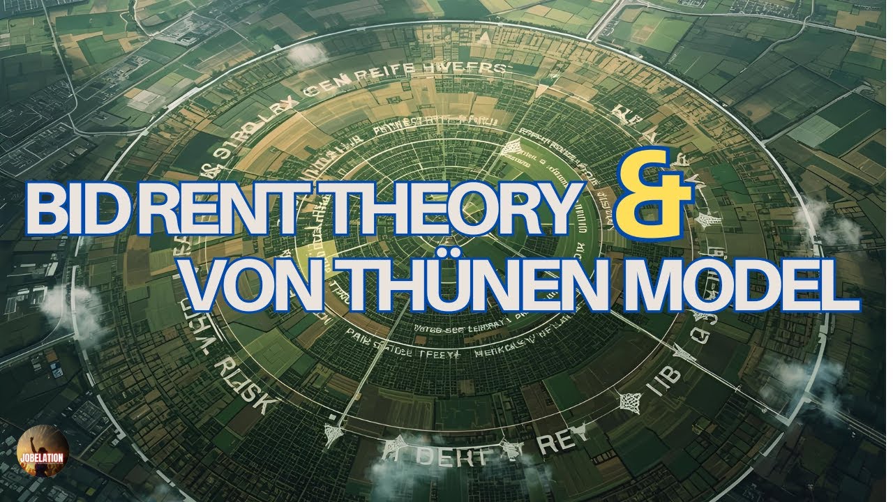 Bid Rent Theory and Von Thünen Model