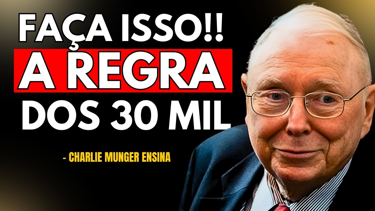 Charlie Munger: Tudo Muda Depois dos 30 Mil Reais