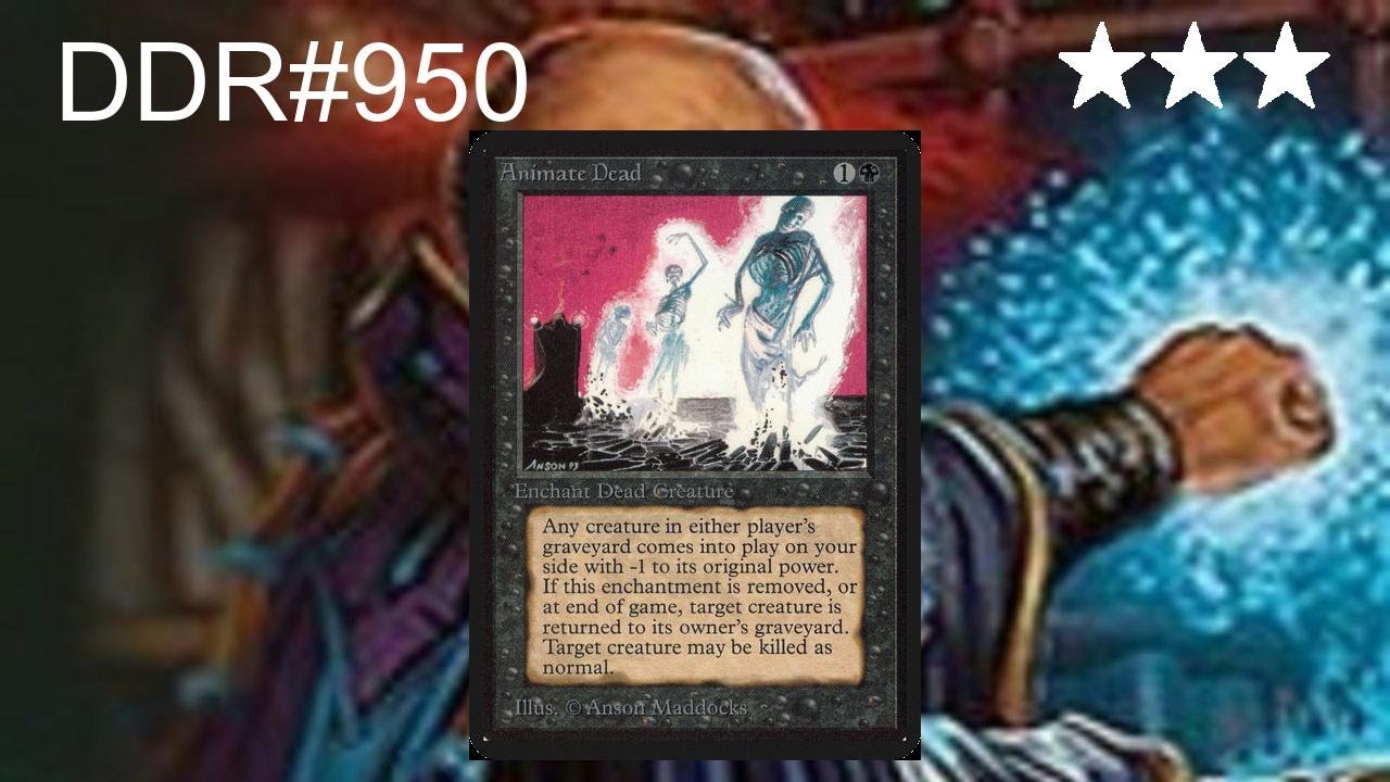 DDR#950 - Why is Animate Dead so Weird?