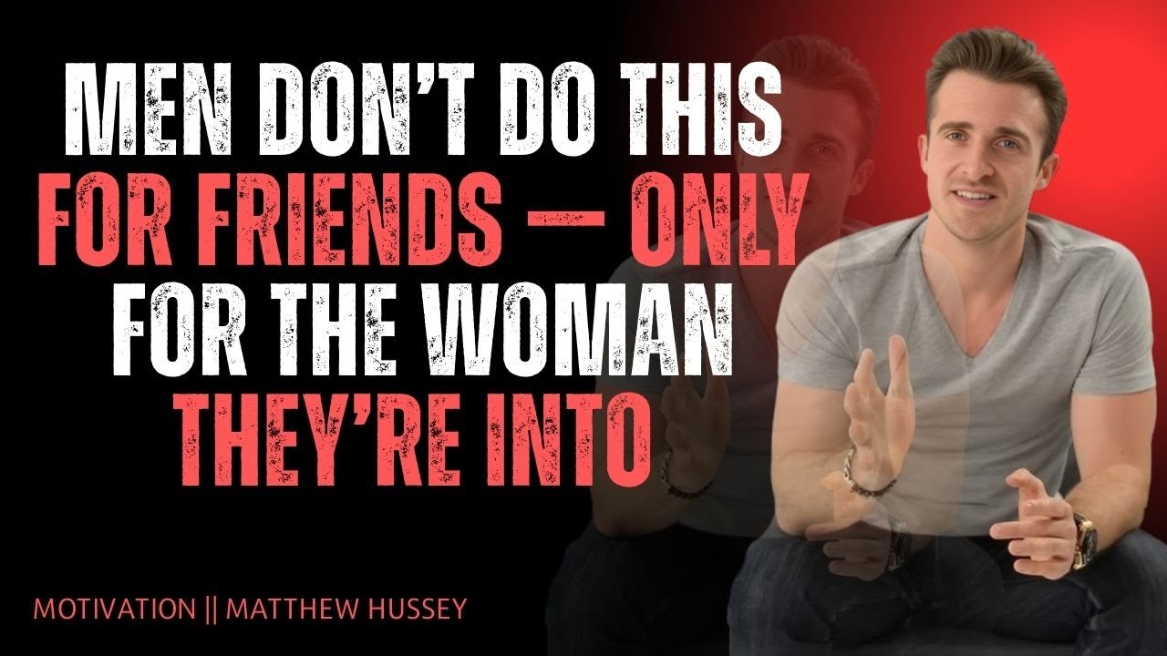 Men Don’t Do This for Friends — Only for the Woman They’re Into | Matthew Hussey 🔥❤️
