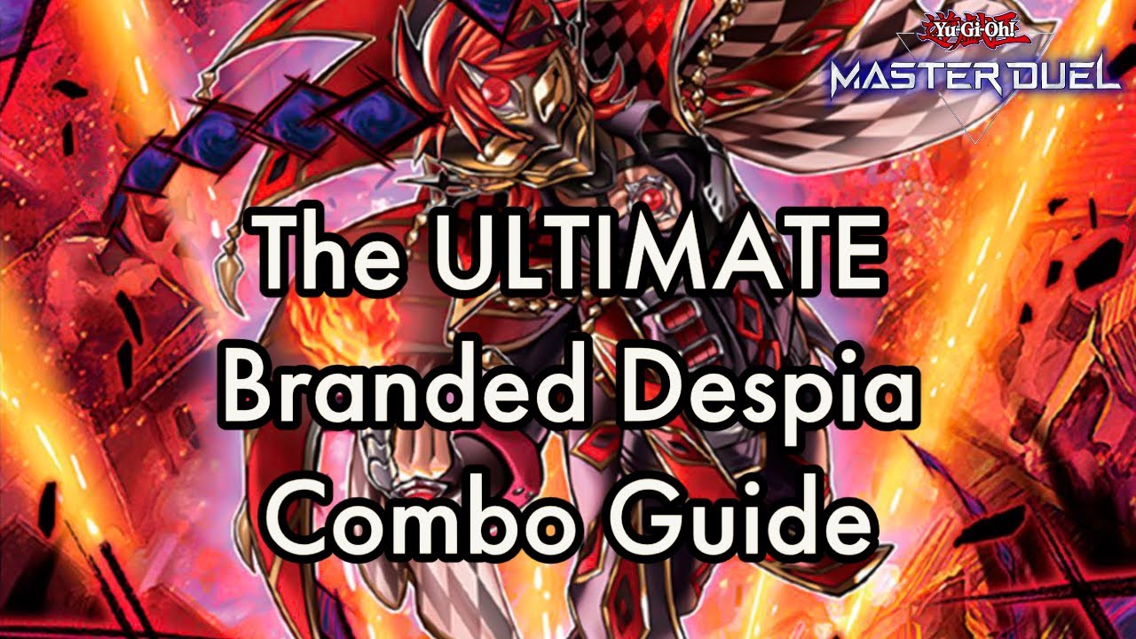 The ULTIMATE Branded Despia Combo Guide for Master Duel!