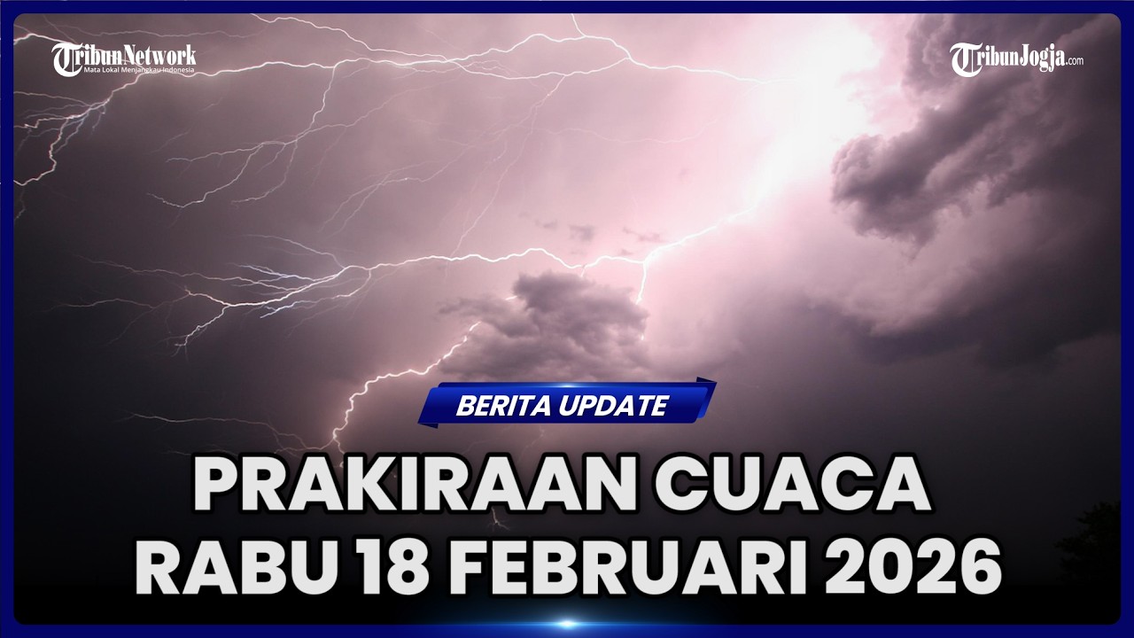 DAFTAR WILAYAH YANG BERPOTENSI HUJAN LEBAT PADA RABU 18 FEBRUARI 2026