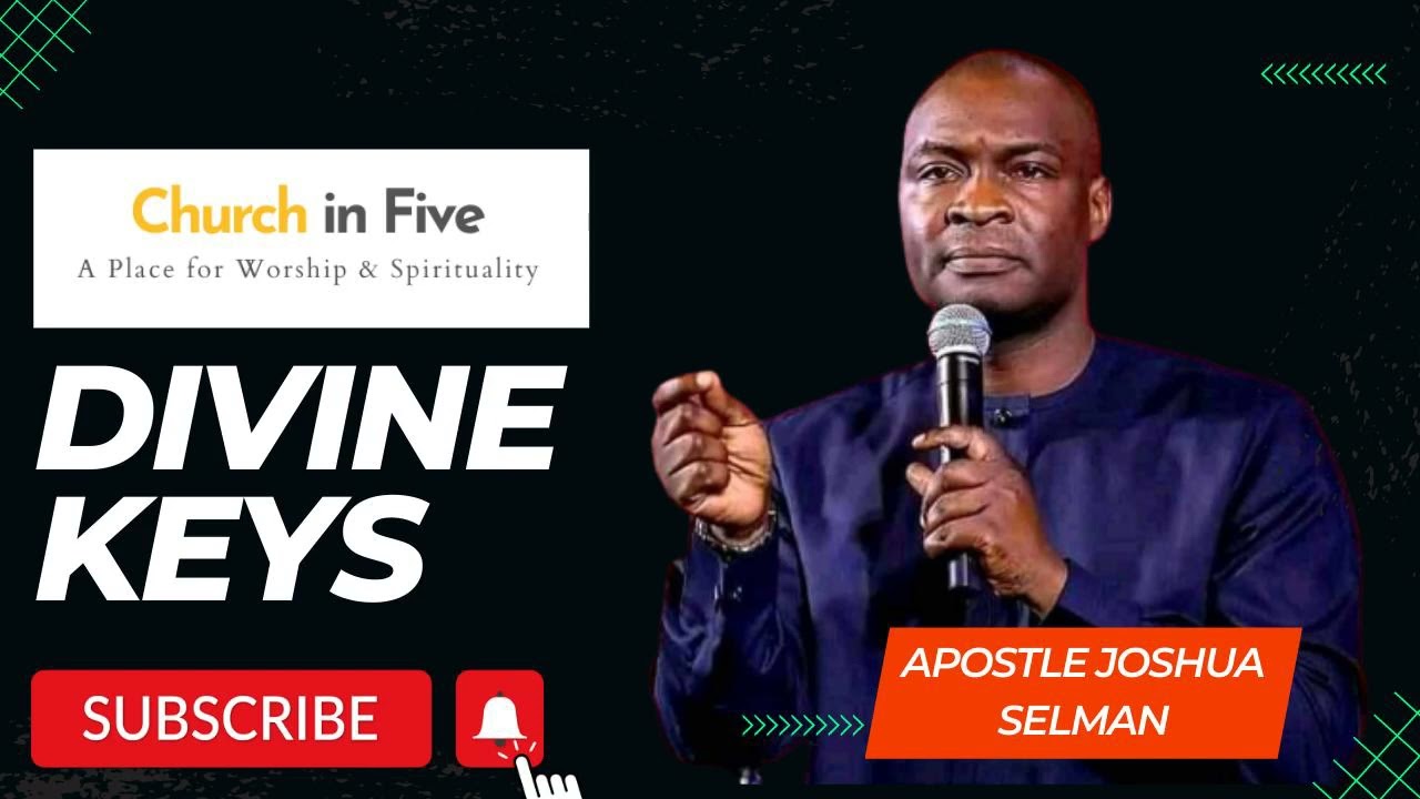 Divine Keys: Unveiling Supernatural Wisdom with Apostle Joshua Selman