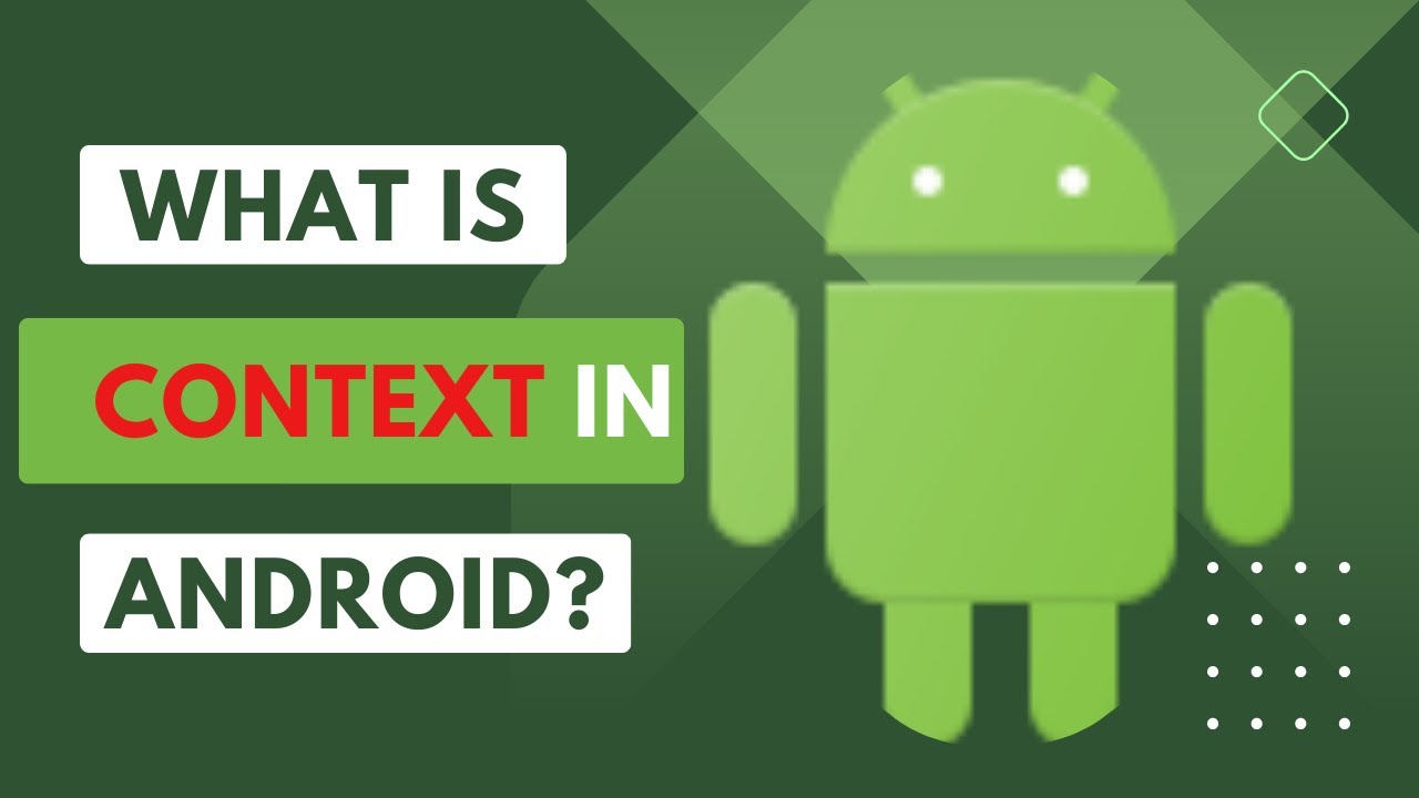 What is context in android? | Android interview question - 2023