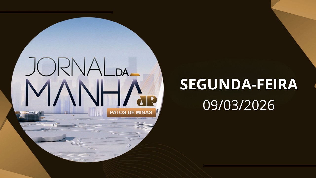 Jornal da Manhã Patos - 09/03/2026 - Notícias de Patos de Minas