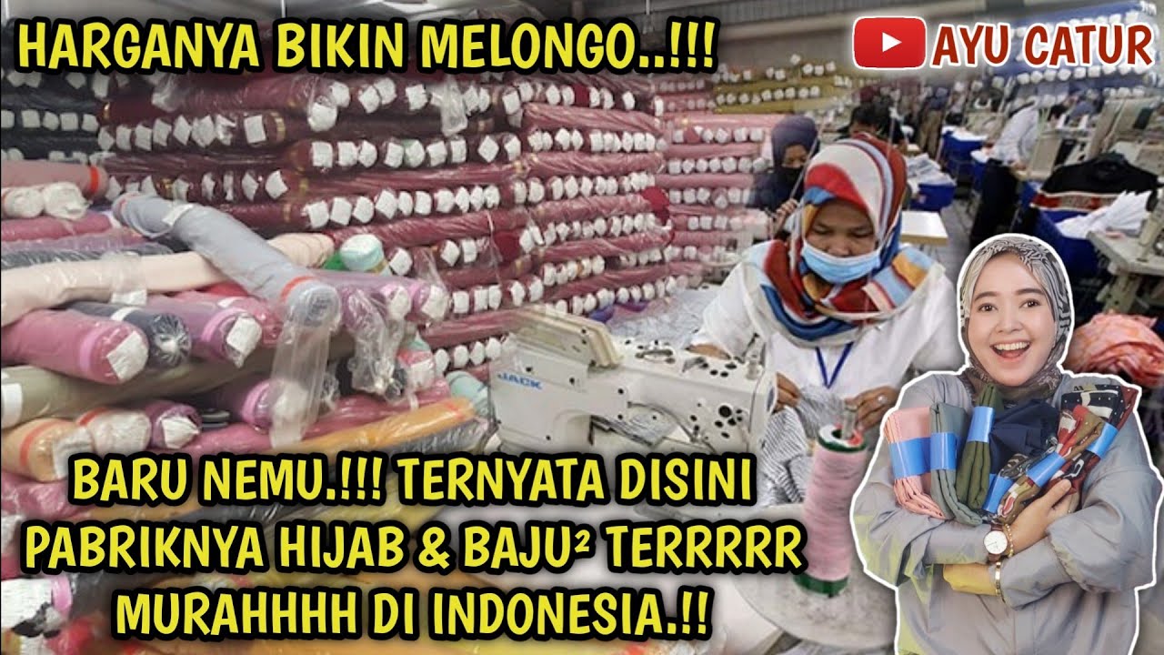BARU NEMU.!! TERNYATA DISINI PABRIKNYA HIJAB & BAJU² TERMURAHH DI INDONESIA.! HARGANYA BIKIN MELONGO