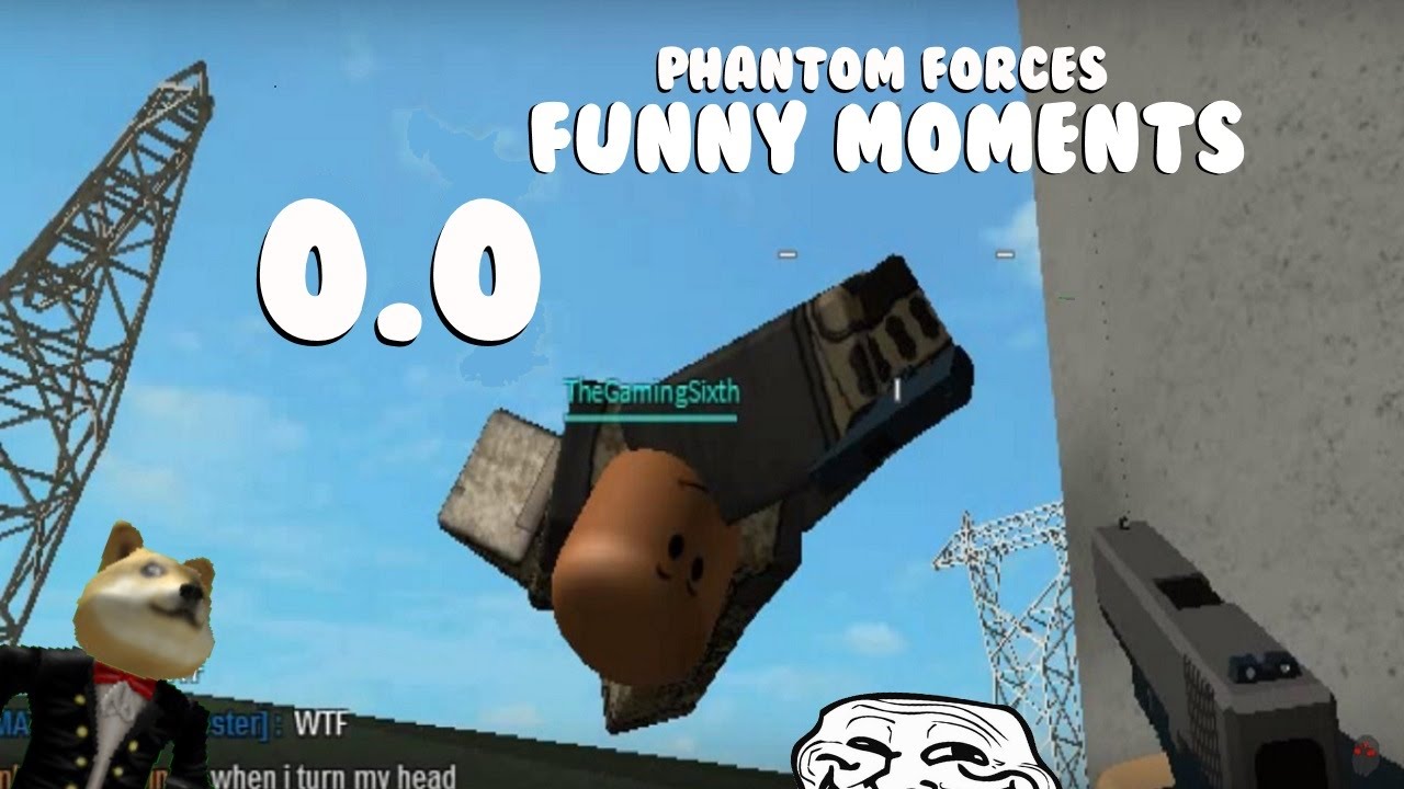 Roblox Phantom Forces Funny Moments - Trolling Campers, Flying Glitch, 50 Shades of Doge