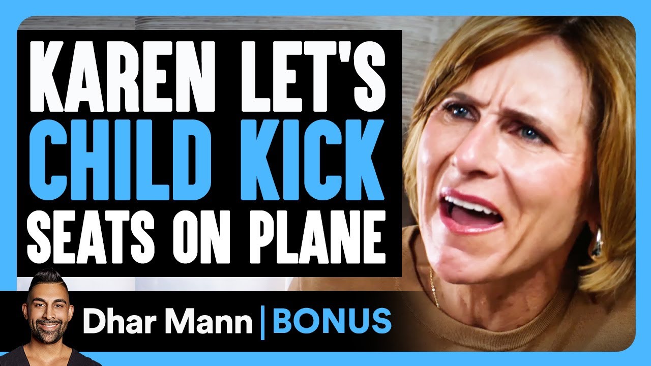 KAREN Let's CHILD KICK SEATS on Plane | Dhar Mann Bonus!