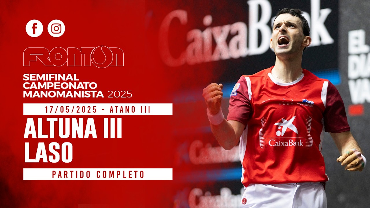 ALTUNA III VS LASO | Semifinal Campeonato Manomanista 2025 [Partido completo]