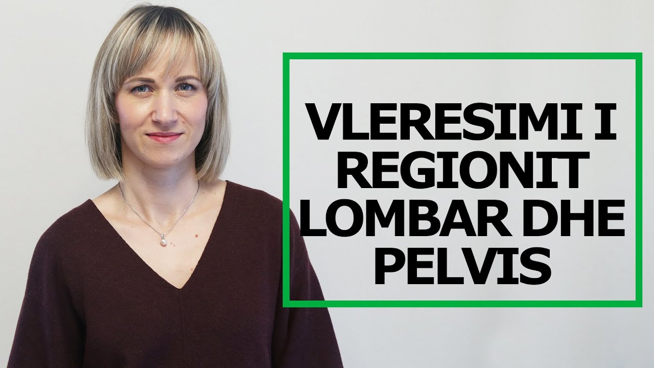 Vleresimi i Regionit Lombar dhe Pelvisit - Fizioterapia