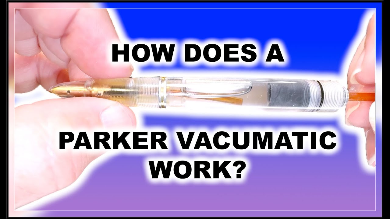 How Does a Parker Vacumatic Filling System Work?