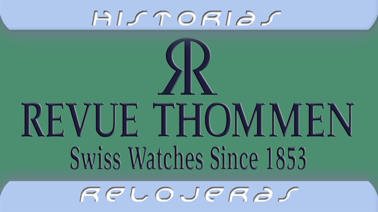 Краткая история часовой компании Revue Thommen