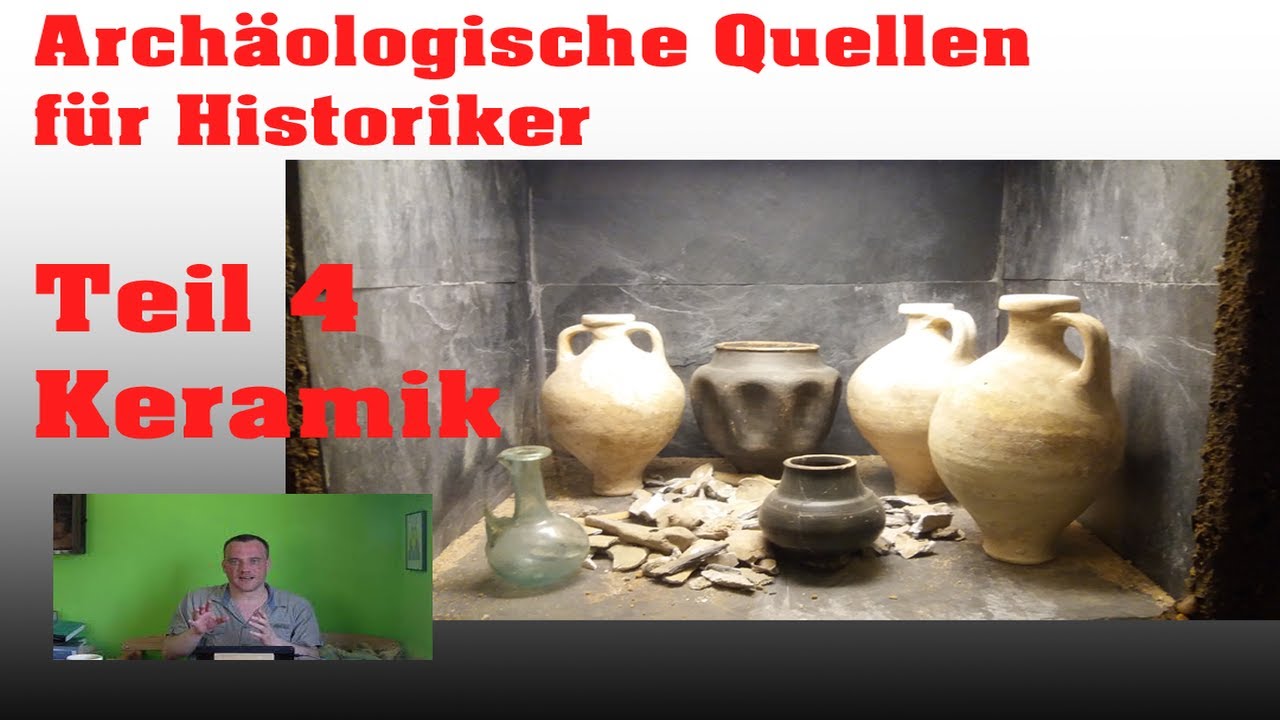 Archäologische Quellen für Historiker - Teil 4 - Keramik