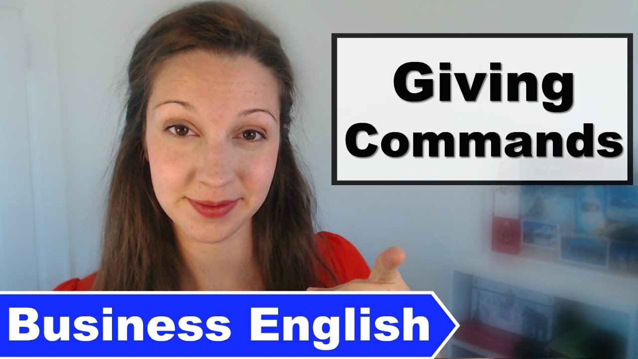 Business English: Giving Commands [Advanced Professional English]