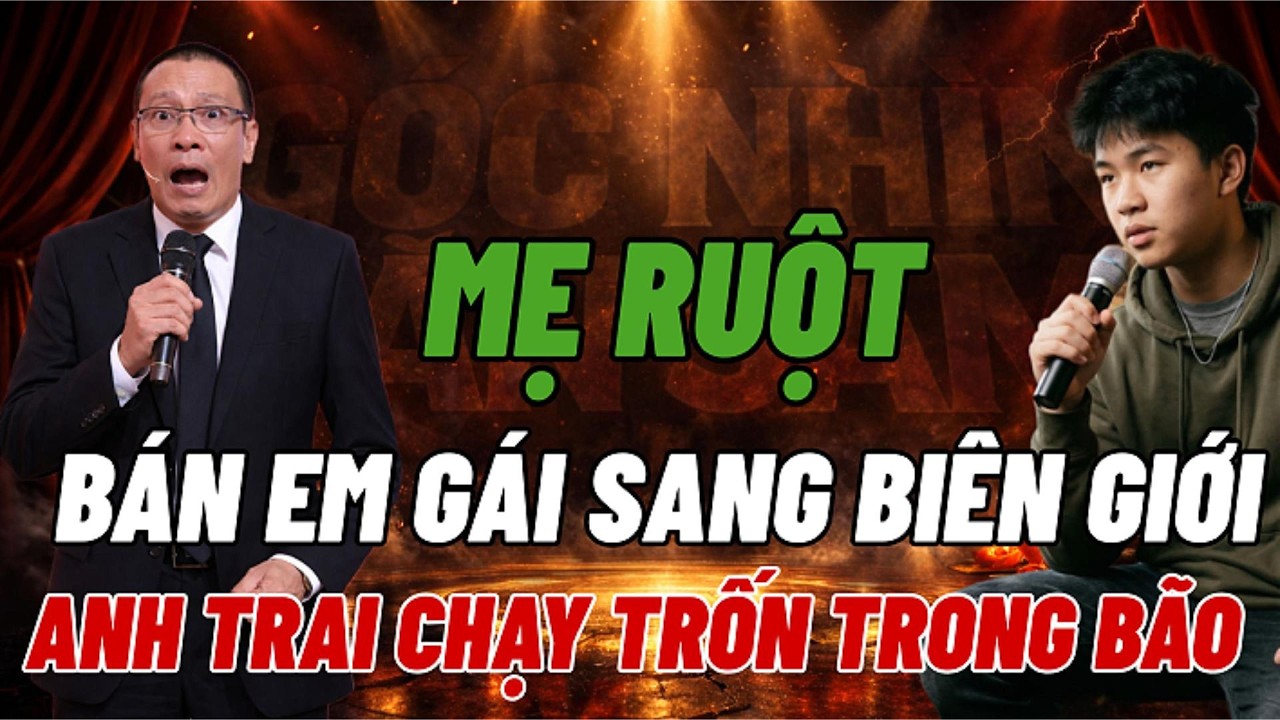 Mẹ Và Dượng Âm Mưu Bán Em Gái Sang Biên Giới, Anh Trai 18 Tuổi Ôm Em Chạy Trốn Trong Đêm Mưa Bão