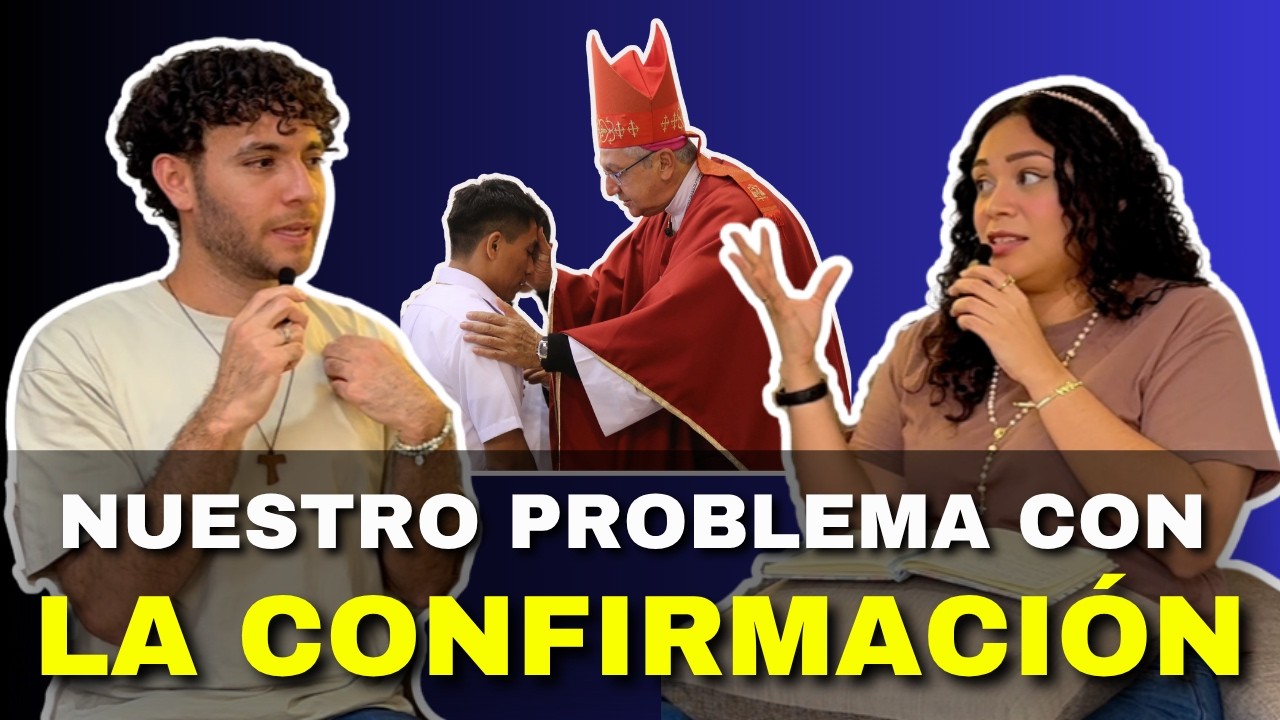 NUESTRO PROBLEMA CON LA CONFIRMACIÓN ✝️😣 la iglesia católica debe cambiar?| Anderson y Cindy