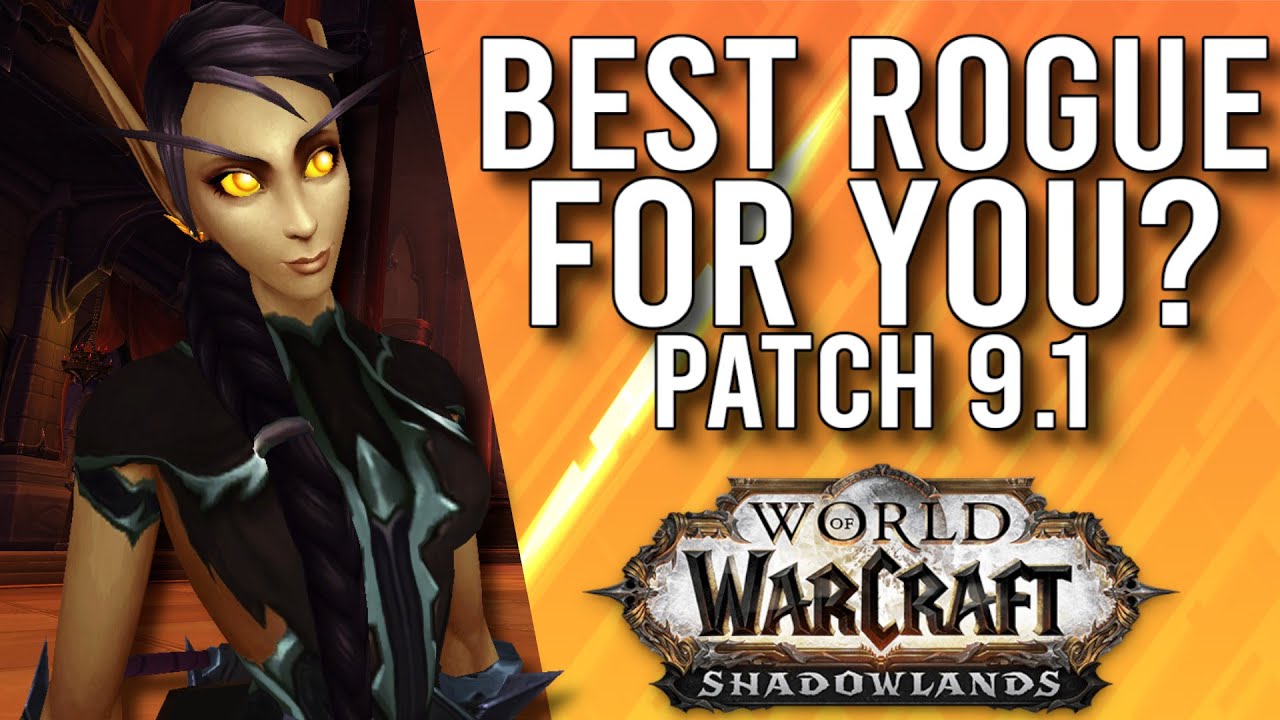 Which ROGUE Spec Should You Be PLAYING In Patch 9.1 Shadowlands? - WoW: Shadowlands 9.1