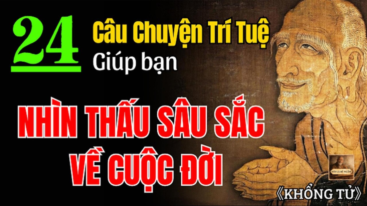 24 Câu Chuyện Trí Tuệ Khổng Tử Giúp Bạn Nhìn Thấu Sâu Sắc Cuộc Đời Mình | Nghe Trước Khi Ngủ