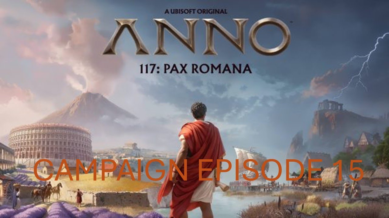 Anno 117 Pax Romana : Fighting Loosing End :  Campaign Episode 15