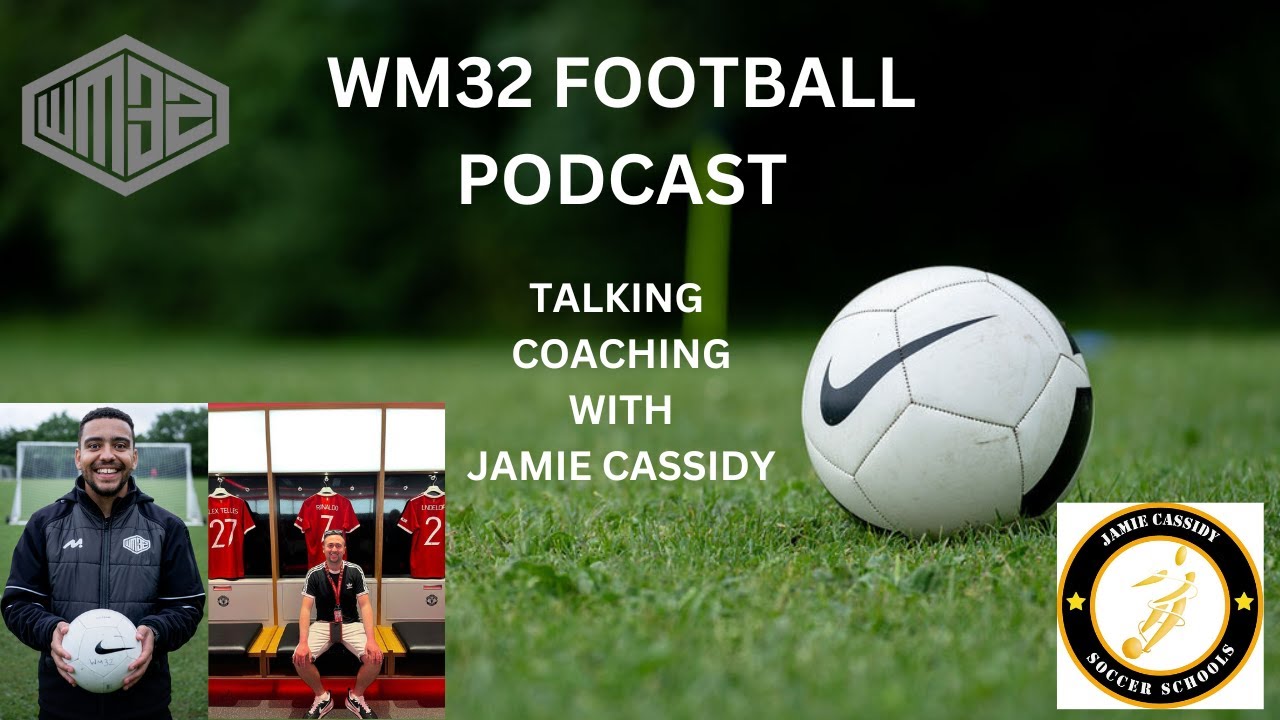 WM32FOOTBALL PODCAST | FROM THE DUGOUT - JAMIE CASSIDY