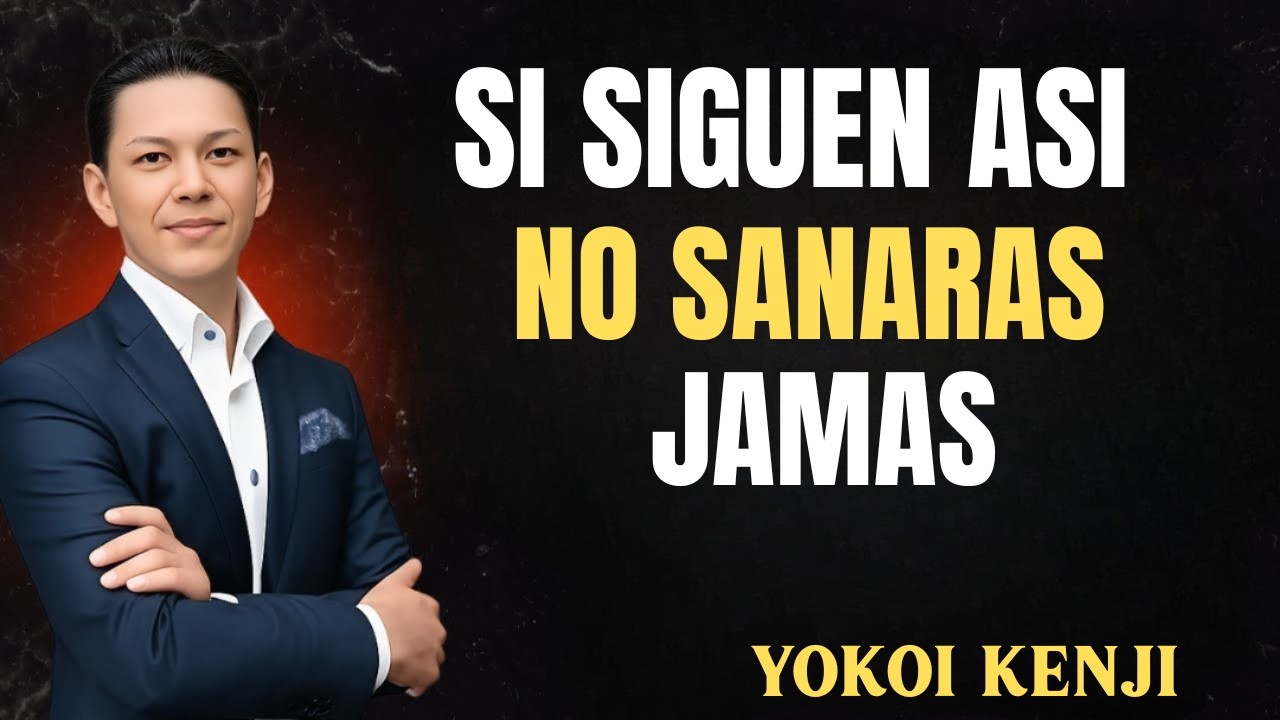 SI SIGUES ASÍ NO SANARÁS JAMÁS | EL MENSAJE MÁS DURO DE YOKOI KENJI SOBRE EL DOLOR Y LA VIDA