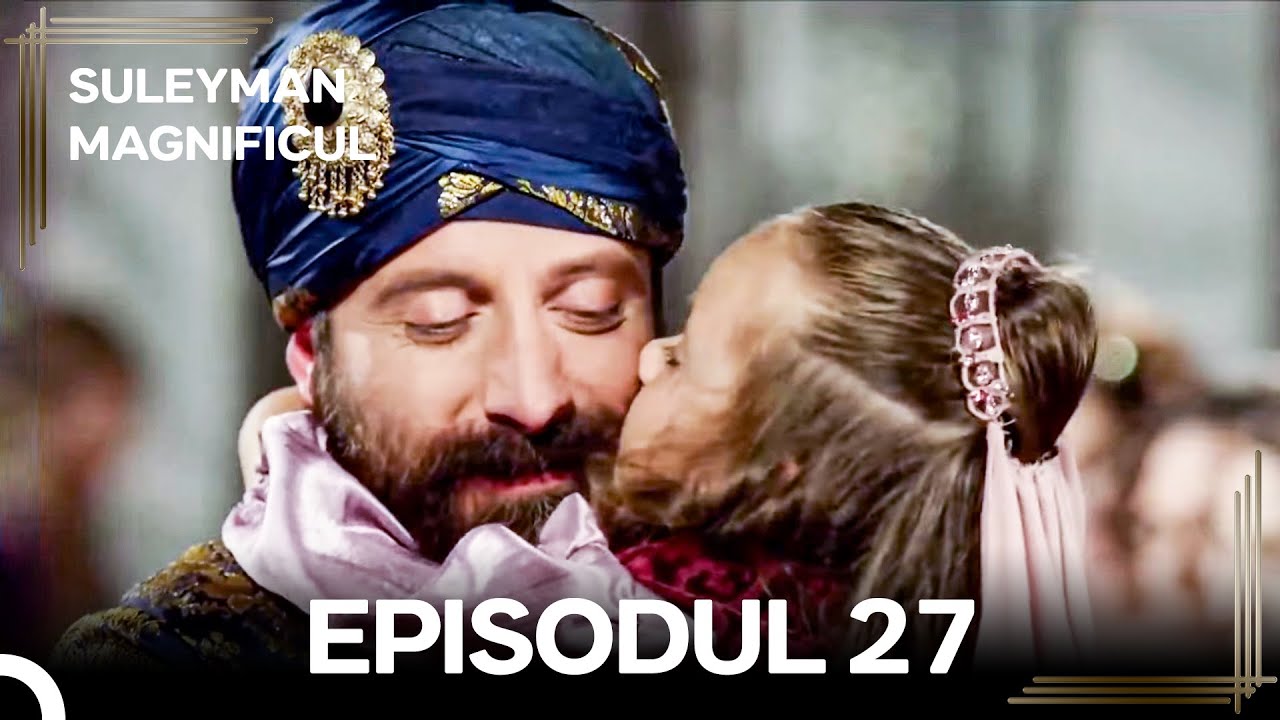Suleyman Magnificul | Episodul 27 (Versiune Lungă)