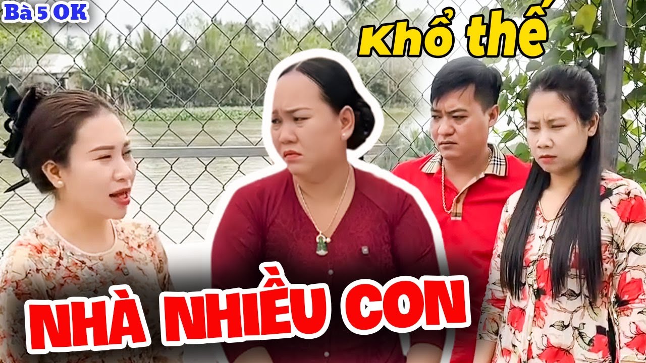 Đã Khó Khăn Mà Sinh Cho Nhiều | Bà 5 Ô Kê