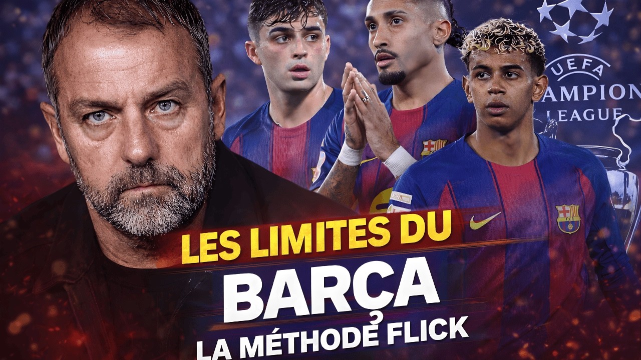 ⛔ LES LIMITES DU BARÇA : La Méthode Flick Peut-elle Aller au Bout ?