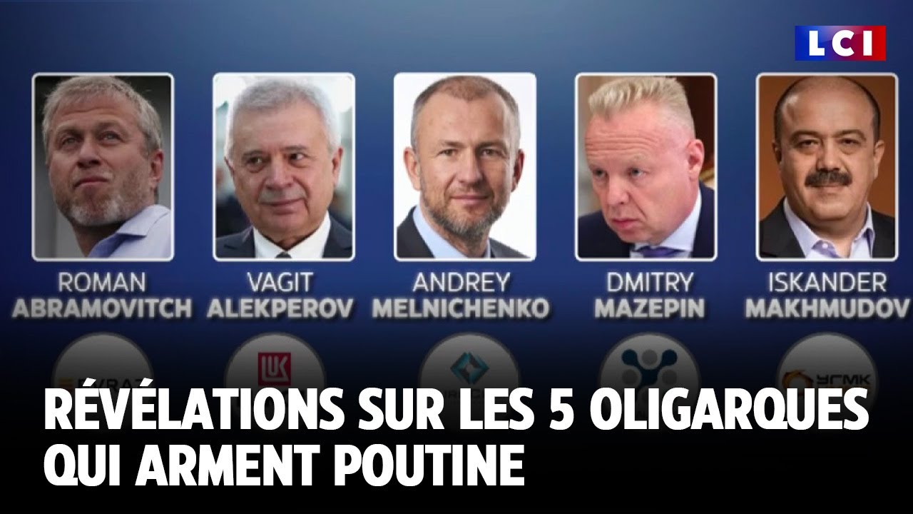 R&eacute;v&eacute;lations sur les 5 oligarques qui arment Poutine ｜LCI