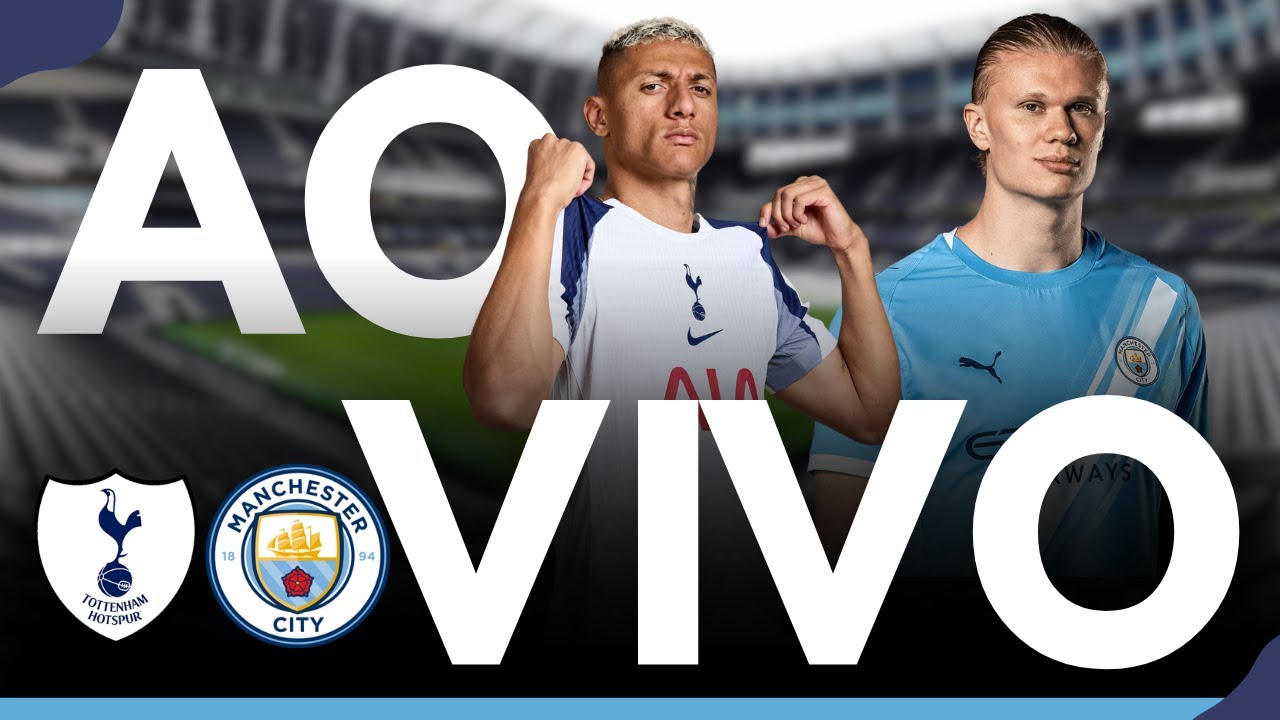 🎥 TOTTENHAM X MANCHESTER CITY AO VIVO 🔥 PREMIER LEAGUE 2026 DIRETO DE LONDRES 🇬🇧⚽