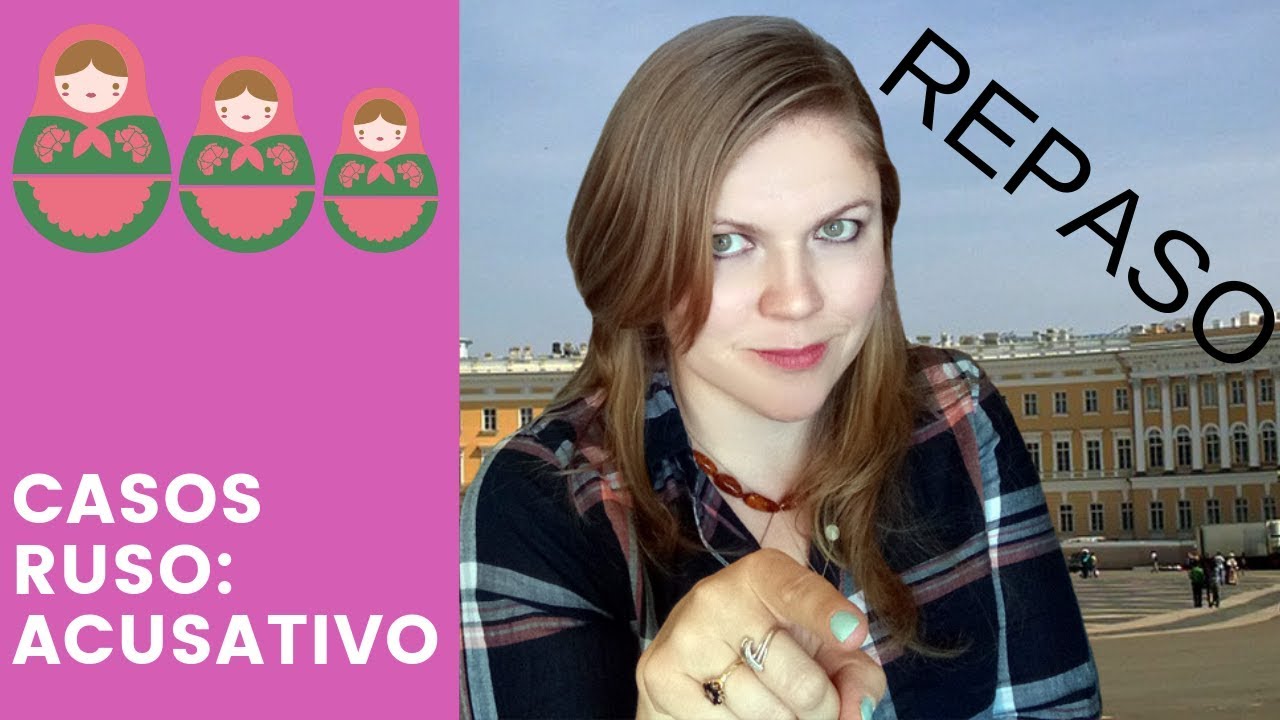 #20.2 Casos rusos: Acusativo | practicamos. Live