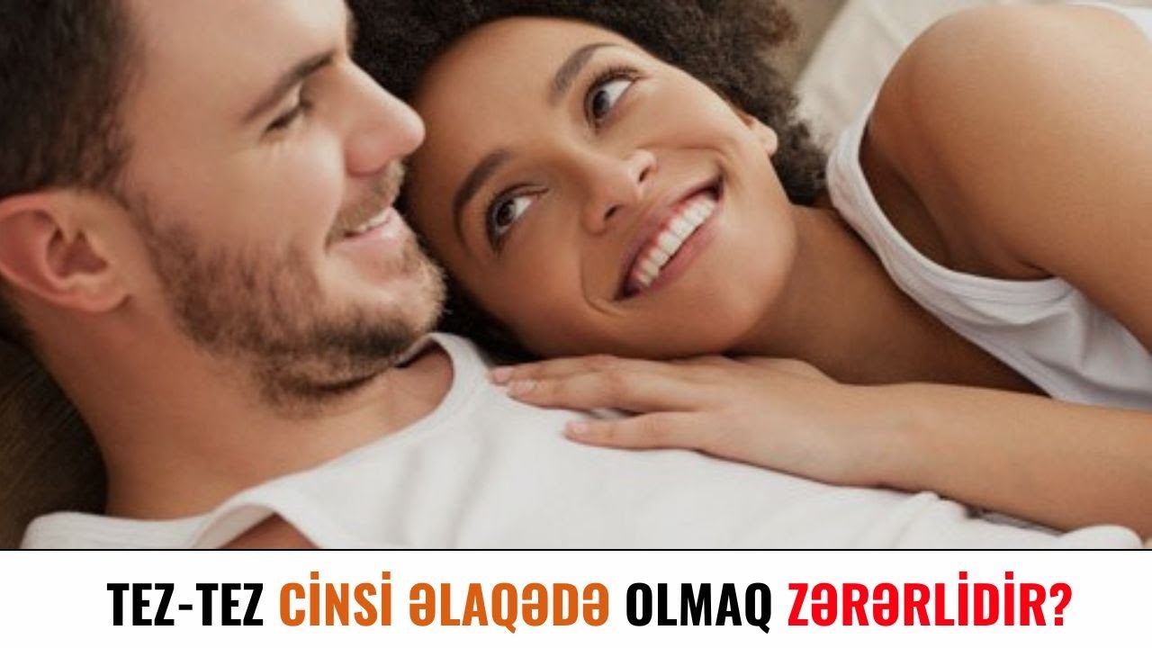 Tez-tez cinsi əlaqədə olmaq zərərlidir?