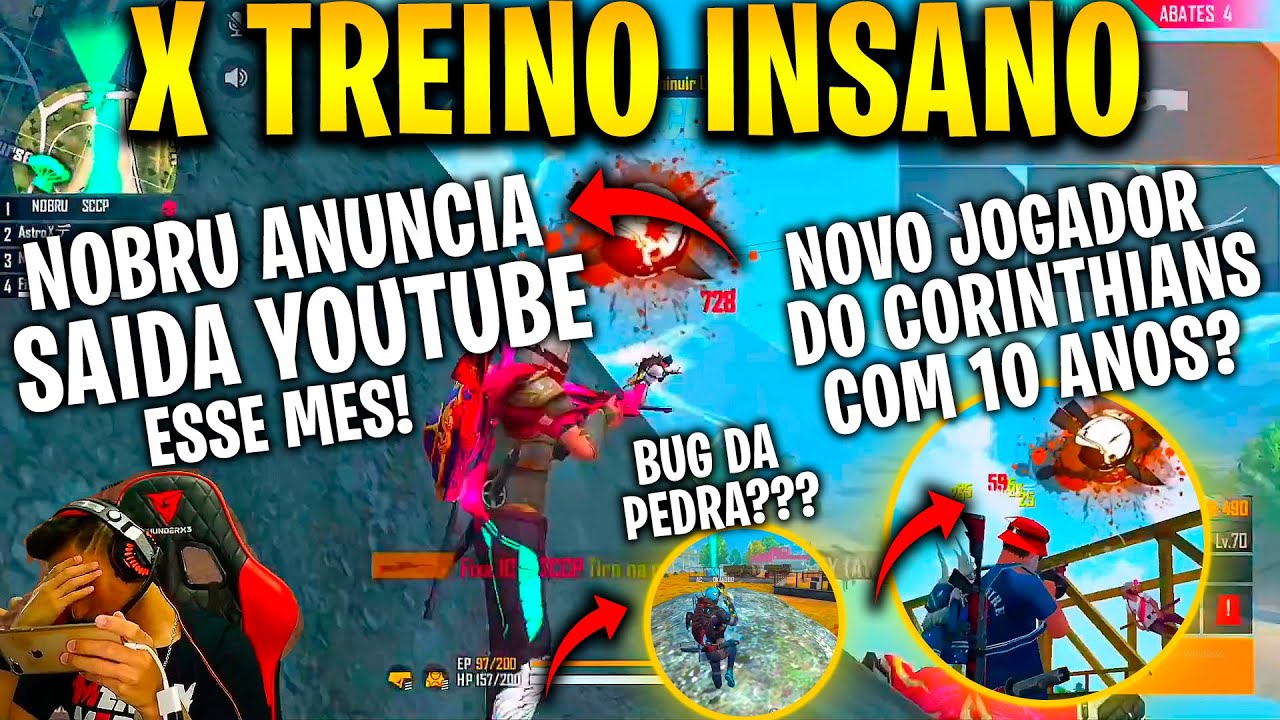 X TREINO INSANO - NOVO JOGADOR DO CORINTHIANS? NOBRU ANUNCIA SAIDA DO YOUTUBE, FIXA FAZ O IMPOSSIVEL