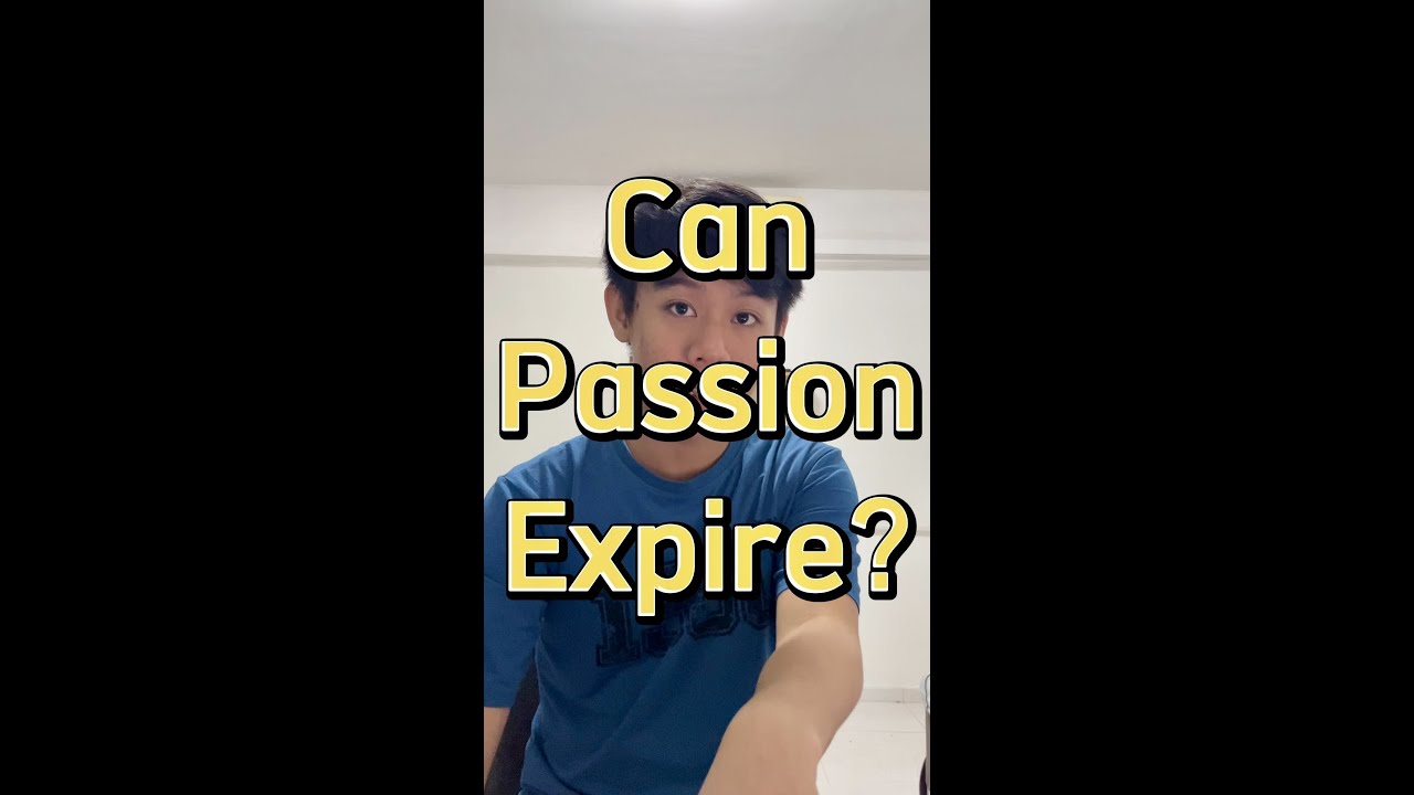 Passion က Expire ဖြစ်သွားနိုင်လား?