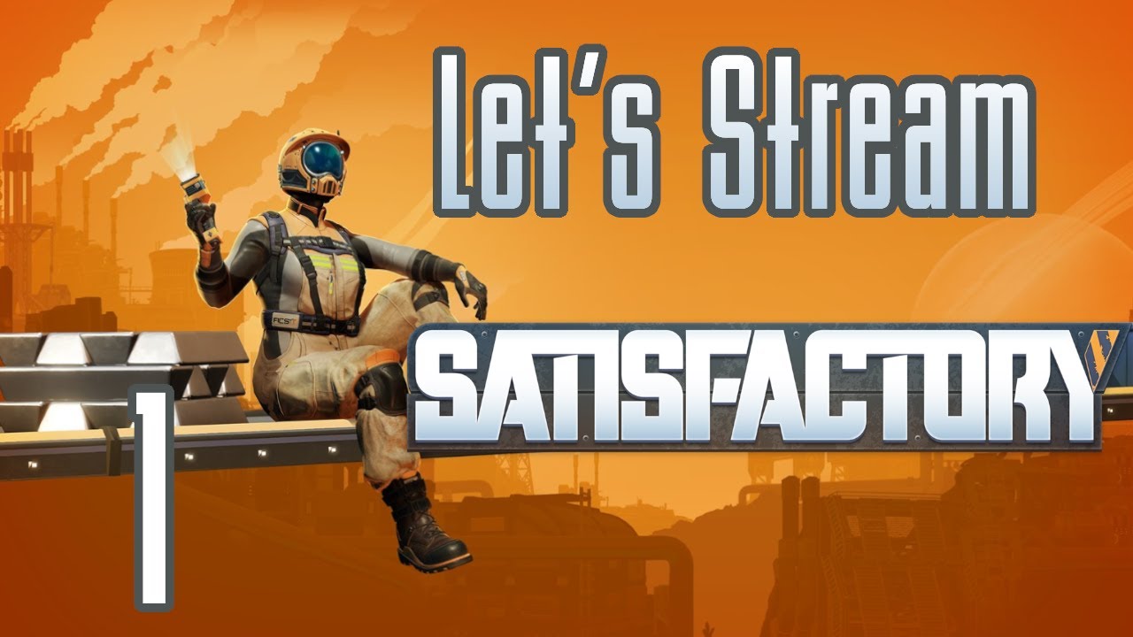 Let's Stream Satisfactory (German) Part 1