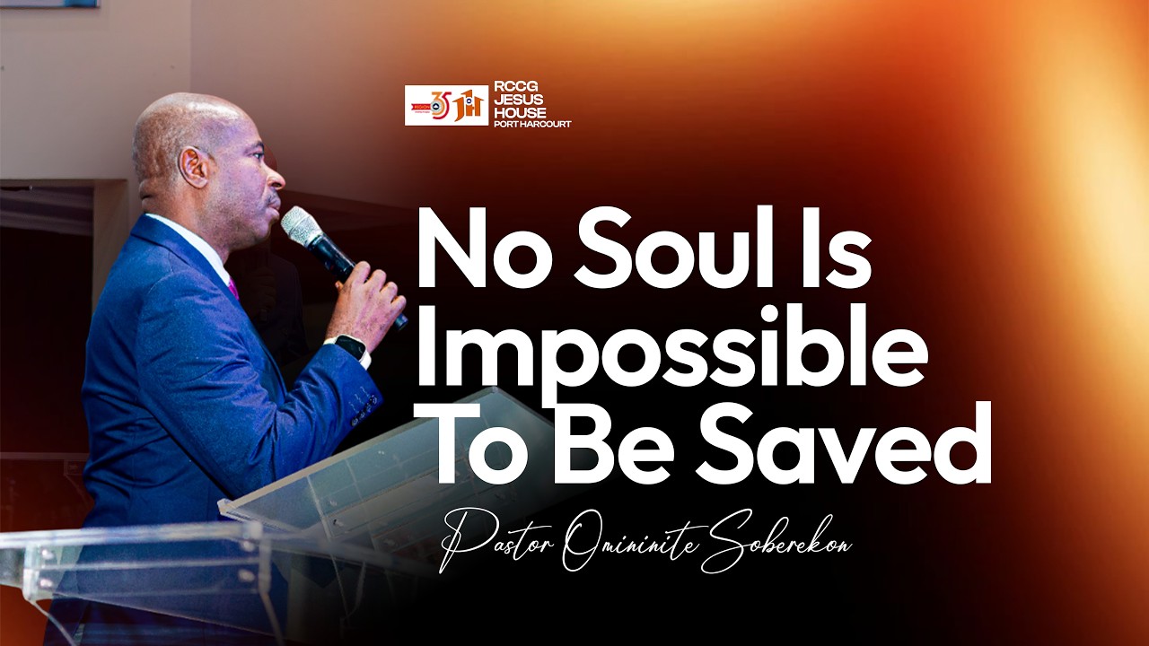 Нет такой души, которую невозможно спасти | Проповедь пастора Соберекона Омининита | Церковь RCCG...