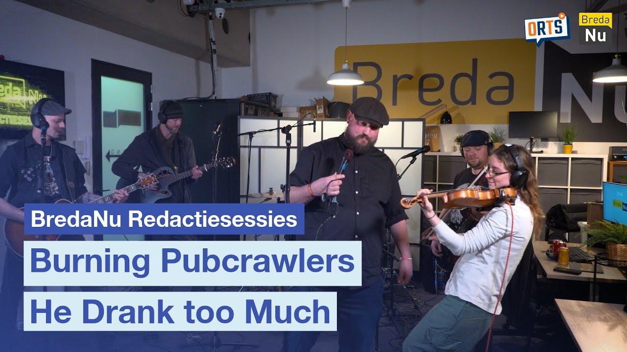 Burning Pubcrawlers -  He Drank too Much | BredaNu Redactiesessies