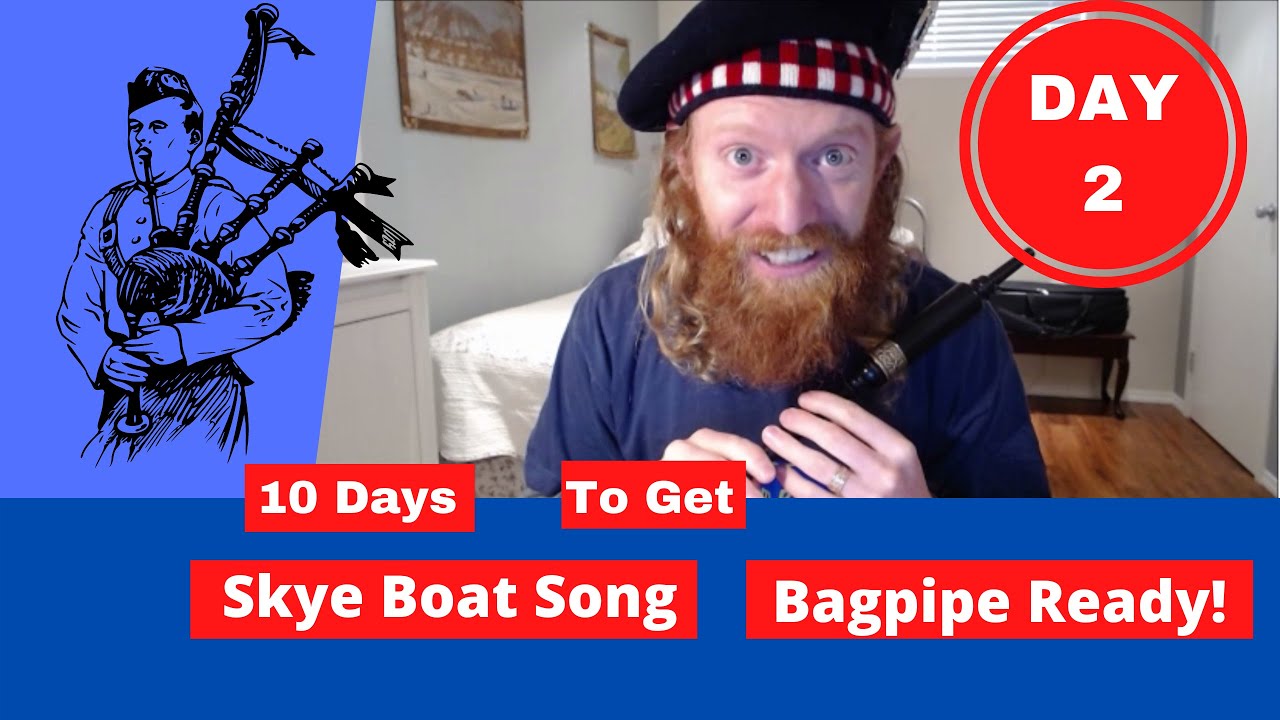 Learn An Easy Bagpipe Tune: Skye Boat Song - Day 2