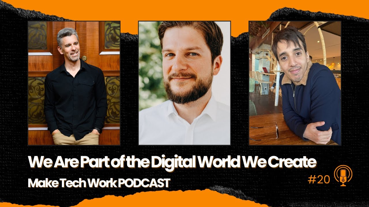 Episode 20: We Are Part of the Digital World We Create