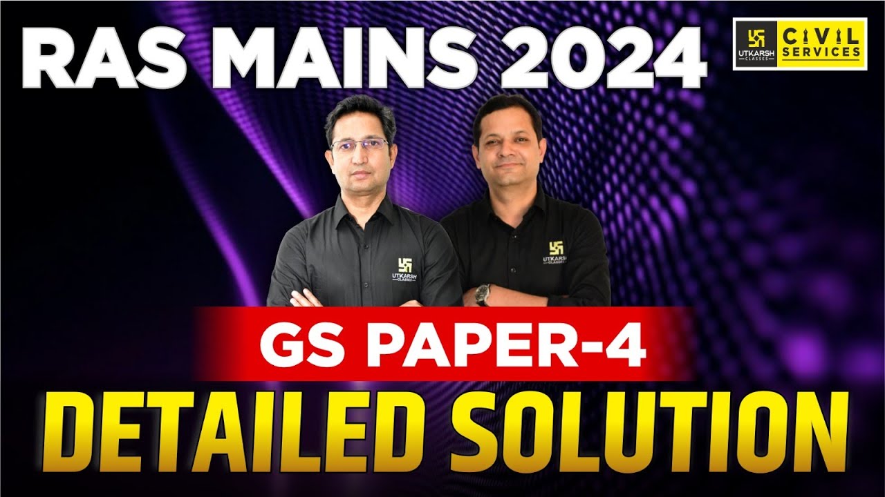 Ras Mains 2024 | RAS Mains GS Paper - 4 Detailed Paper Solution | RAS Utkarsh