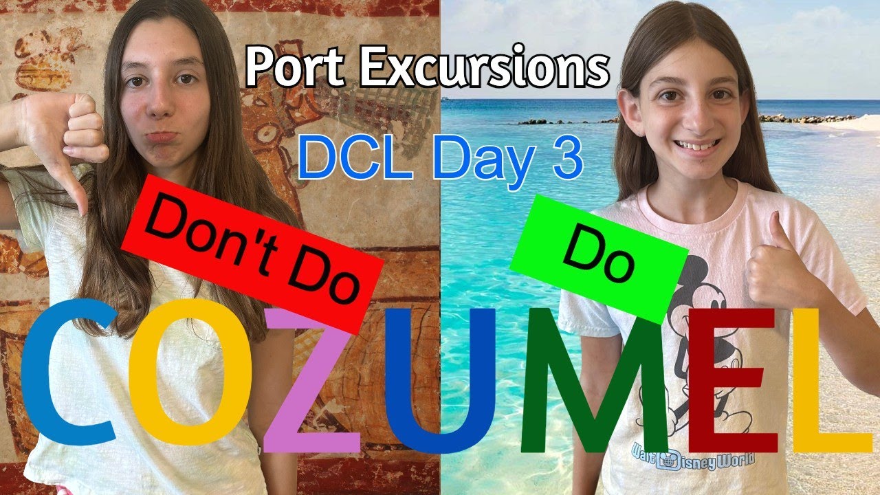 Disney Cruise Cozumel Port Excursions: What To Do & Not Do