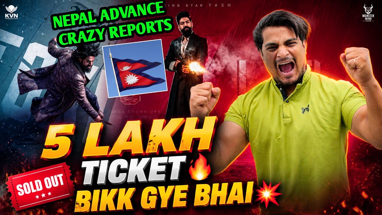 Toxic Movie Shocking 5 Lakhs Ticket Sold Out | Toxic Nepal Crazy Advance Report | Toxic Collection 